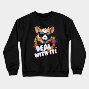 Deal with it! Crewneck Sweatshirt